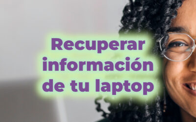 Cómo recuperar información de tu laptop y prever pérdidas masivas