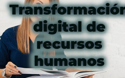 Tu reto, la transformación digital de recursos humanos, pues eres la líder.