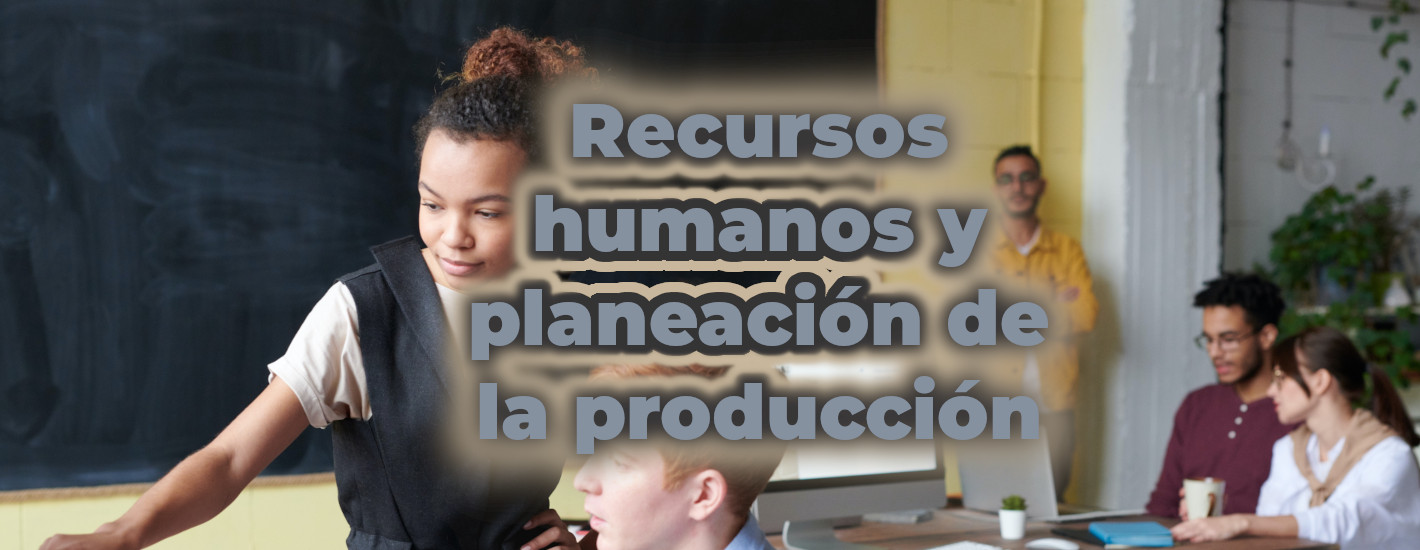 planeacion-produccion-recursos-humanos recursos humanos planeacion produccion